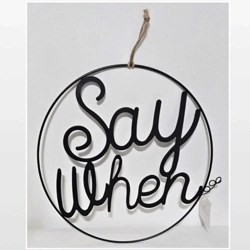 New Room & Retreat Wall Décor “Say When” Black Metal Circle Sign Bar Large NWT